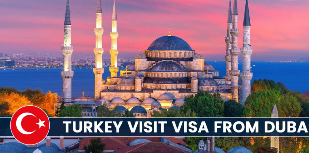 Turkey Visit Visa From Dubai