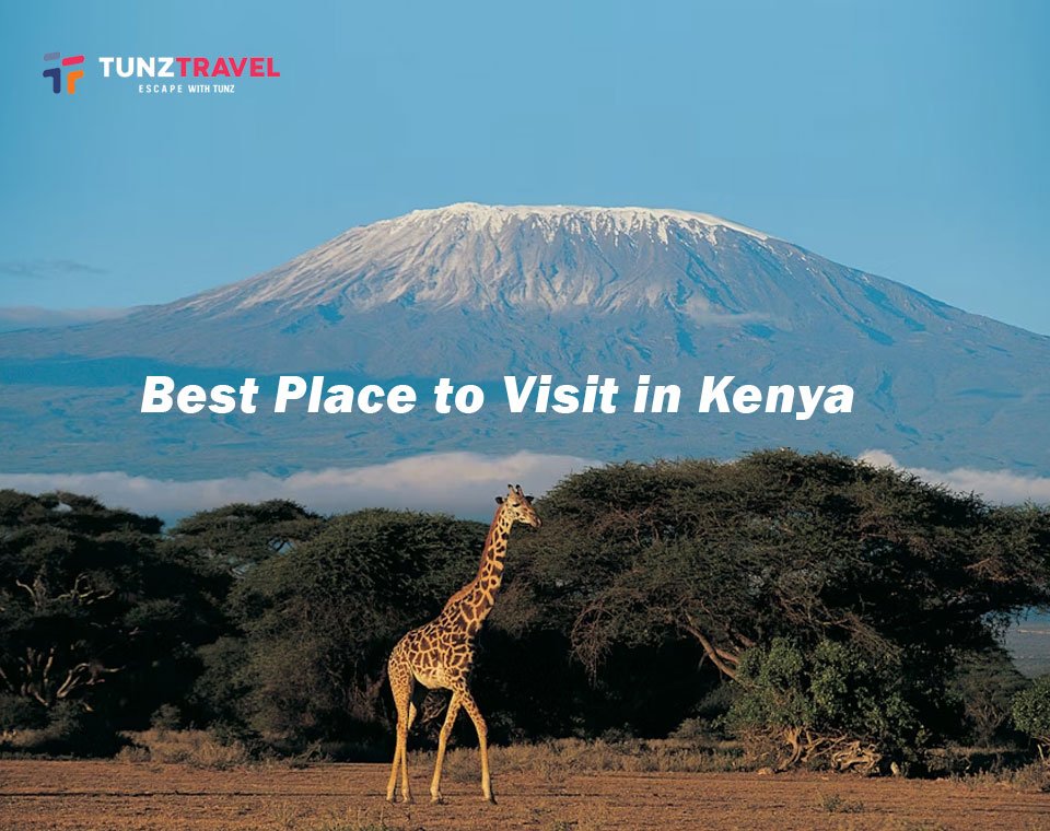 Best Places to Visit in Kenya