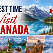 Best Time to Visit Canada: A Season-by-Season Guide for Smart Travelers