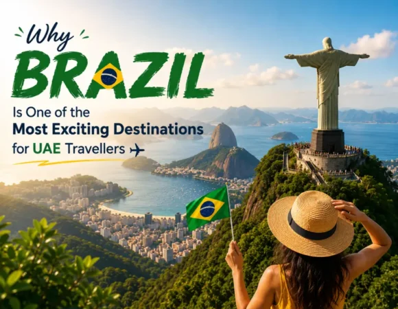 Why Brazil Is One of the Most Exciting Destinations for UAE Travellers