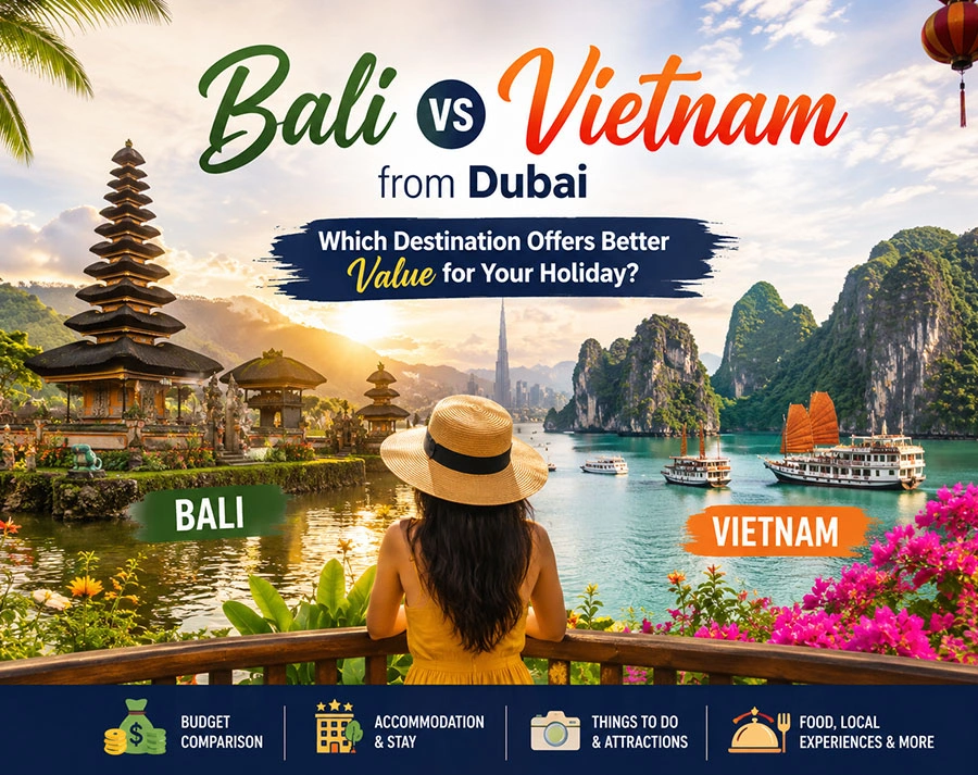 Bali vs Vietnam - Which is Better from Dubai