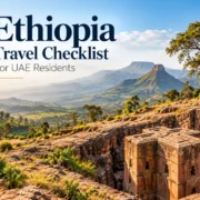 Ethiopia Travel Checklist for UAE Residents: Everything to Prepare Before Departure